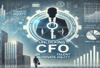 Unlocking CFO Talent in Private Equity